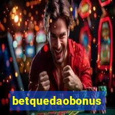 betquedaobonus