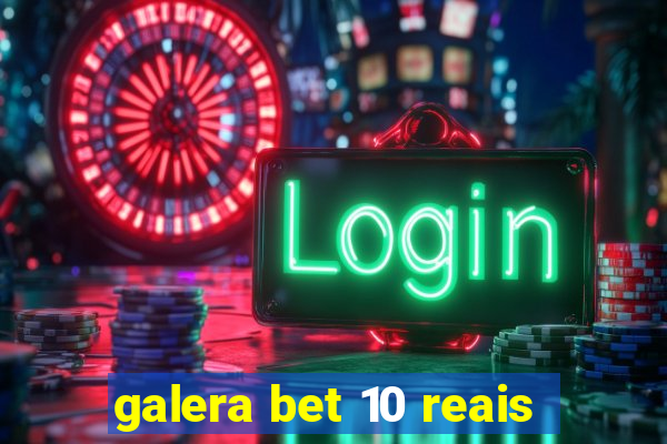 galera bet 10 reais