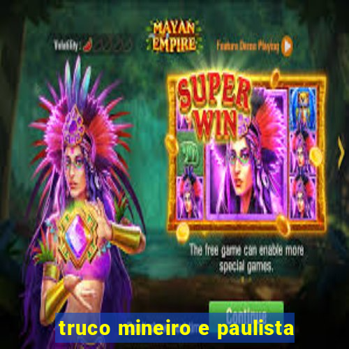 truco mineiro e paulista