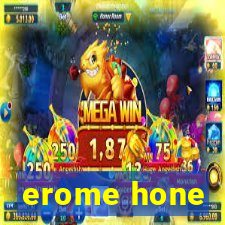 erome hone