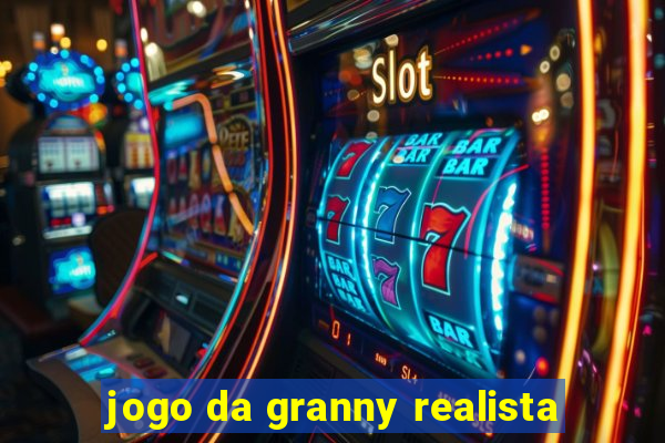 jogo da granny realista