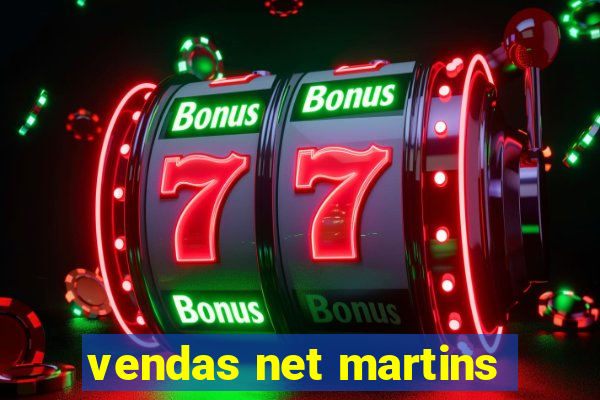 vendas net martins