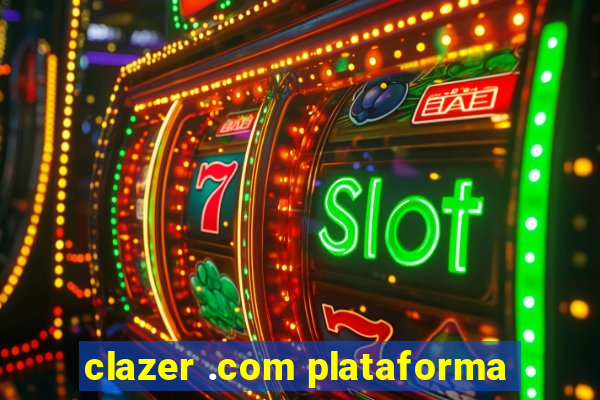 clazer .com plataforma