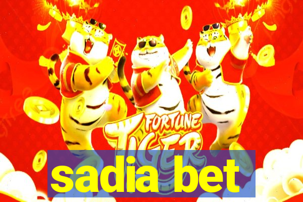 sadia bet