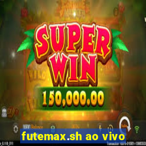 futemax.sh ao vivo