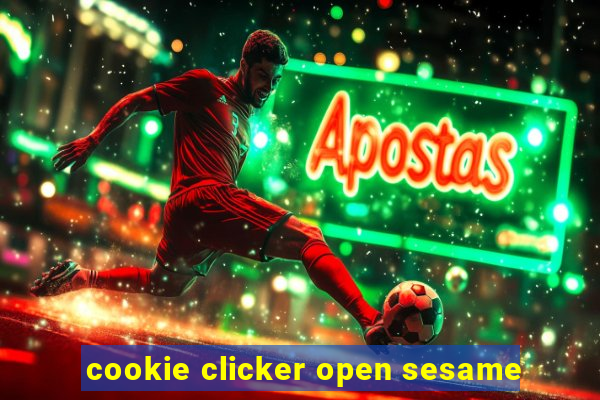 cookie clicker open sesame