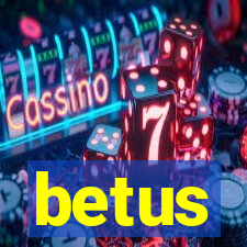 betus