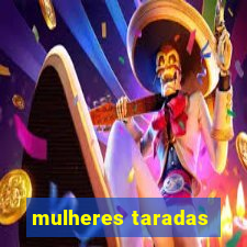 mulheres taradas