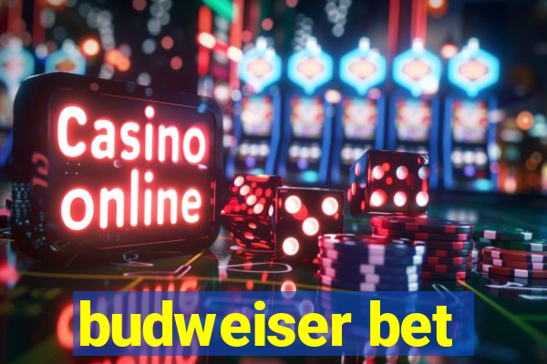 budweiser bet