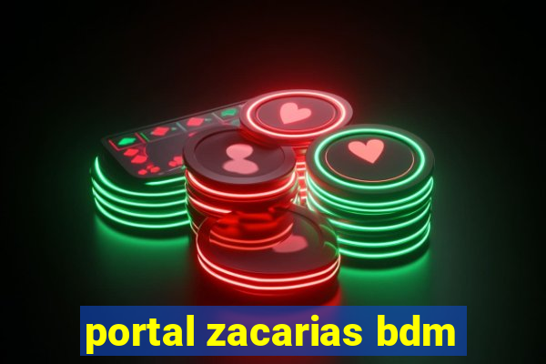 portal zacarias bdm