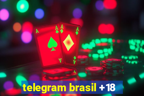 telegram brasil +18