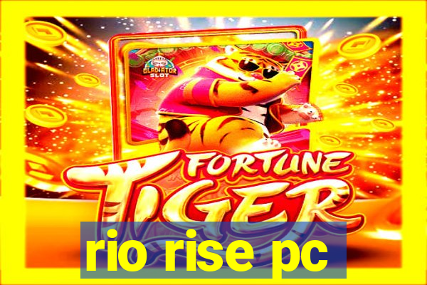 rio rise pc