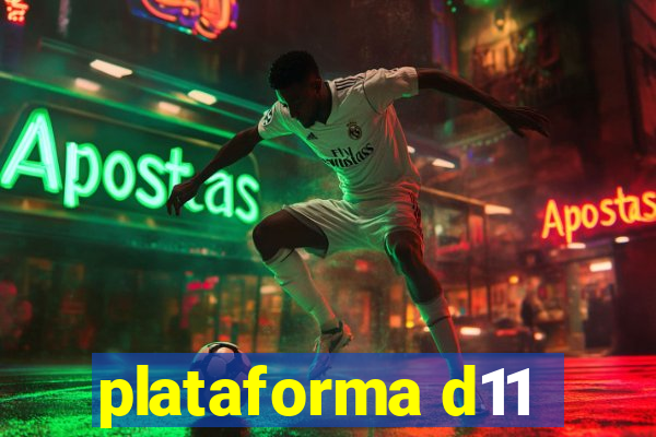 plataforma d11