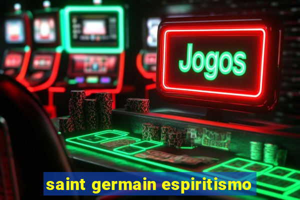 saint germain espiritismo