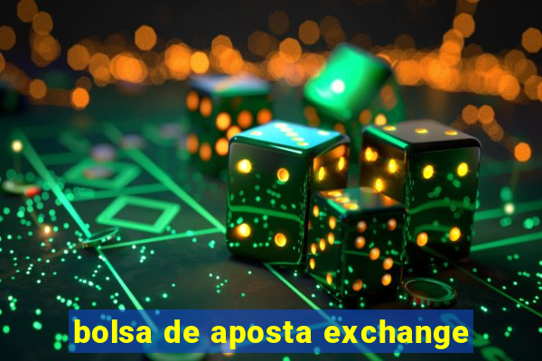 bolsa de aposta exchange