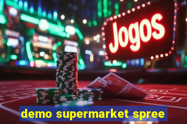 demo supermarket spree