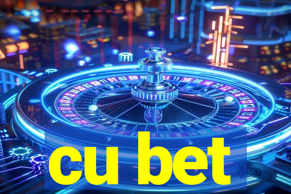 cu bet