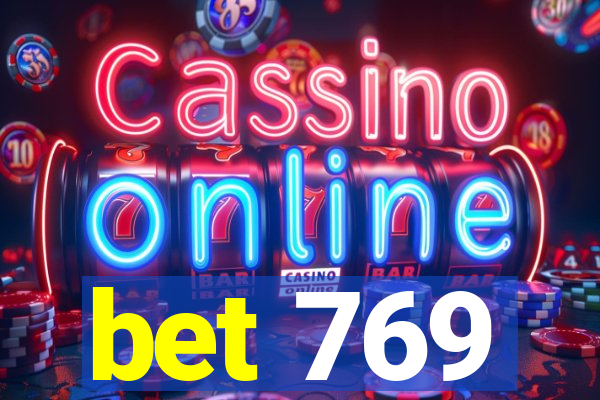 bet 769