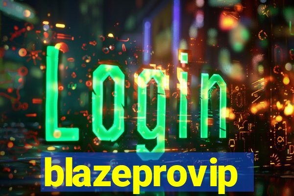 blazeprovip