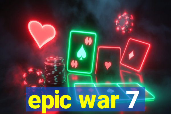 epic war 7