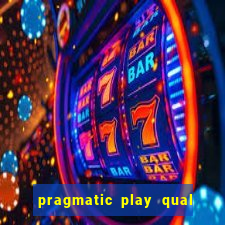 pragmatic play qual jogo paga mais