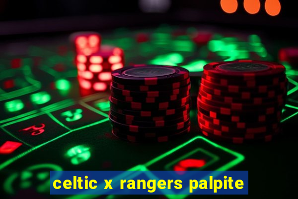 celtic x rangers palpite