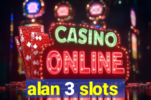 alan 3 slots