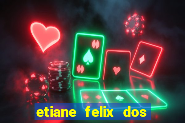 etiane felix dos santos pelada