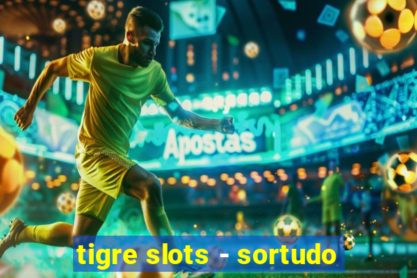 tigre slots - sortudo