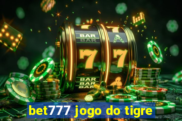 bet777 jogo do tigre