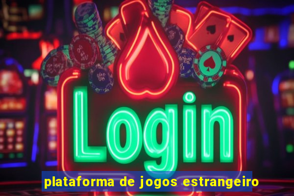 plataforma de jogos estrangeiro