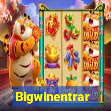 Bigwinentrar