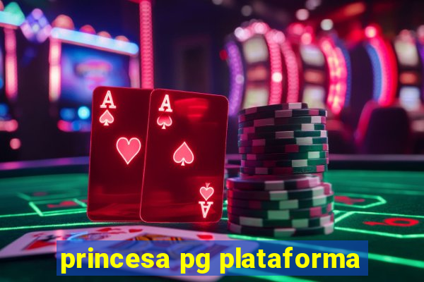 princesa pg plataforma