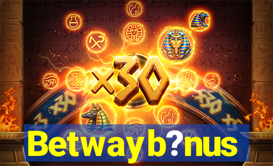 Betwayb?nus