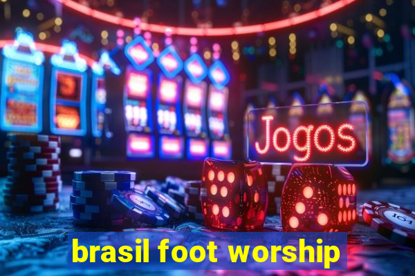 brasil foot worship