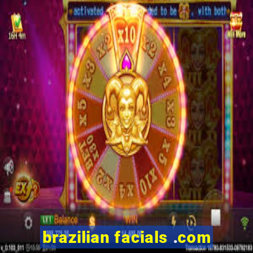 brazilian facials .com