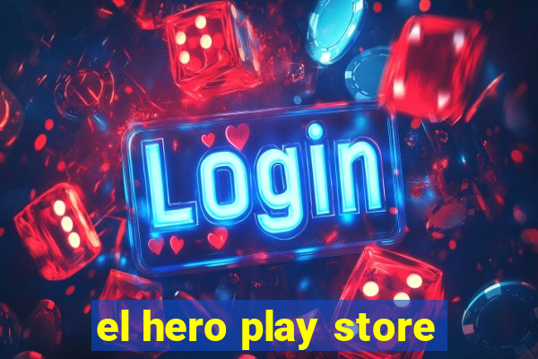 el hero play store