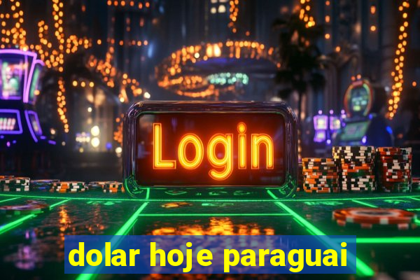 dolar hoje paraguai