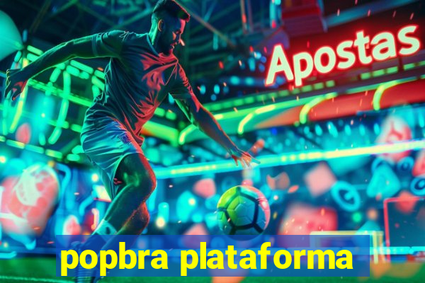 popbra plataforma