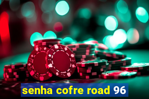 senha cofre road 96