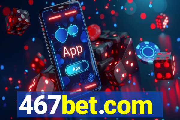 467bet.com