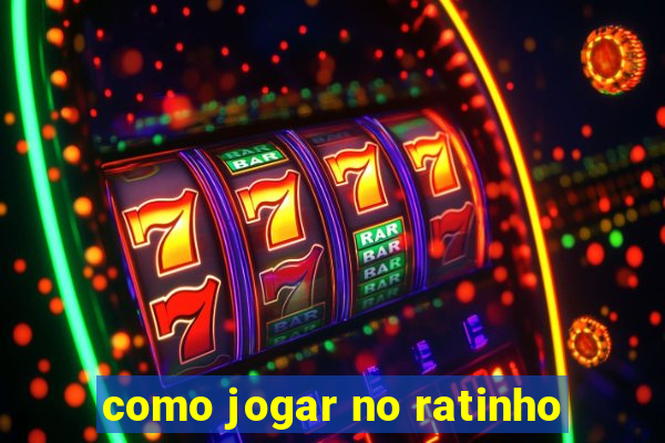 como jogar no ratinho