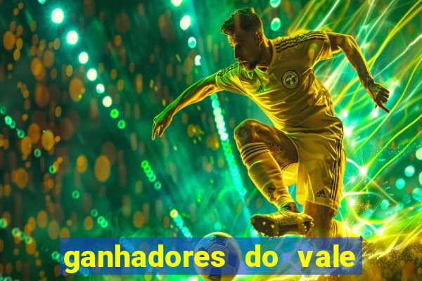 ganhadores do vale sorte de hoje