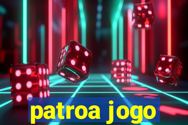 patroa jogo