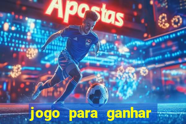 jogo para ganhar dinheiro sem precisar depositar nada