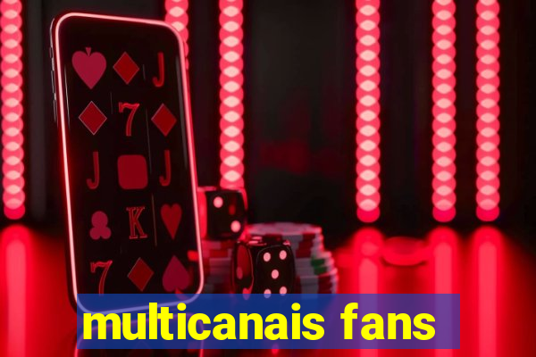 multicanais fans