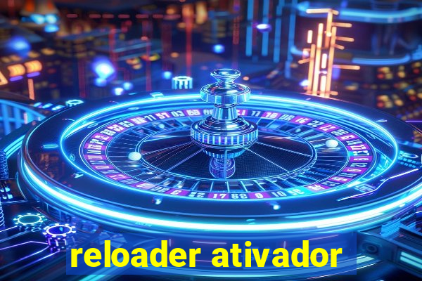 reloader ativador