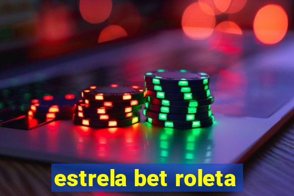 estrela bet roleta