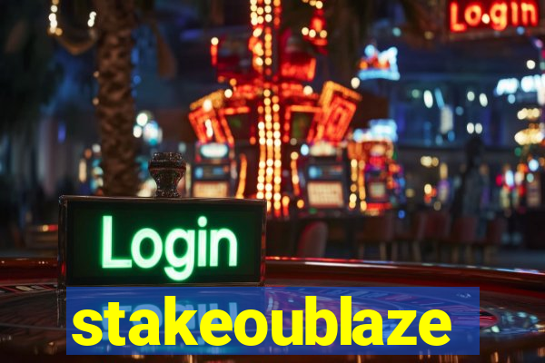 stakeoublaze