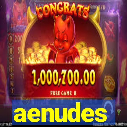 aenudes